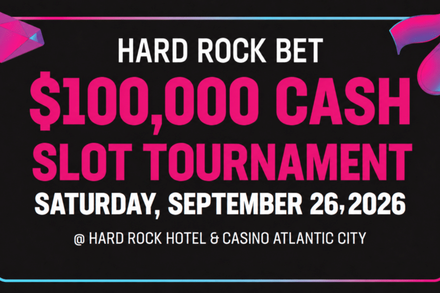 Hard Rock Bet $100K Cash Slot Tournament. Saturday, September 26, 2026 @ Hard Rock Hotel and Casino Atlantic City. Limited number of seats available!